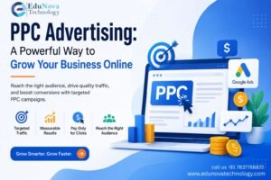 Read more about the article PPC Advertising: Way to Grow Your Business online by EDUNOVA TECHNOLOGY