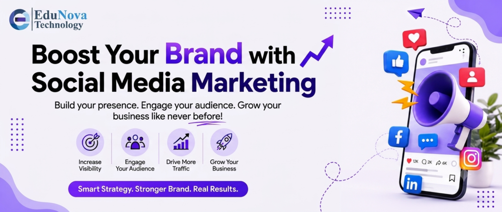 "Boost Your Brand with Social Media Marketing strategies by Edunova Technology for online growth and brand awareness"